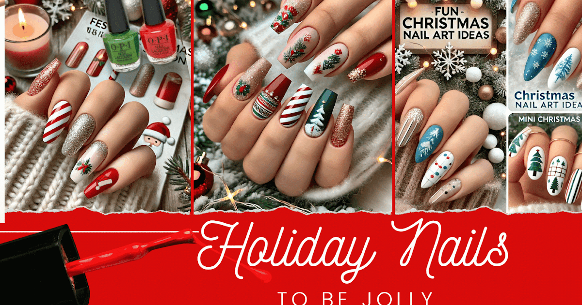 Festive Christmas Nail Designs To Strive This Vacation Season