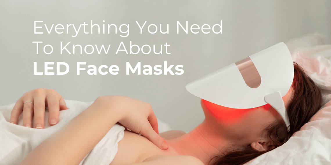 LED Face Masks for Zits & Anti-Ageing: A Non-Invasive Skincare Resolution